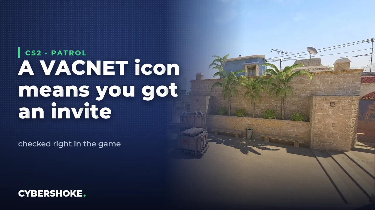 The VACNET icon in CS2 means patrol access