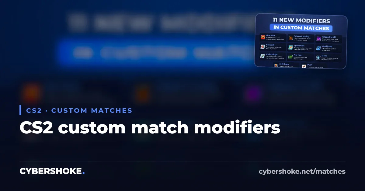 CS2 custom match modifiers on CYBERSHOKE